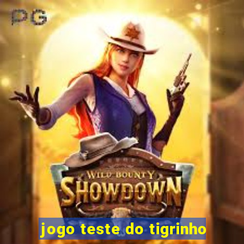 jogo teste do tigrinho